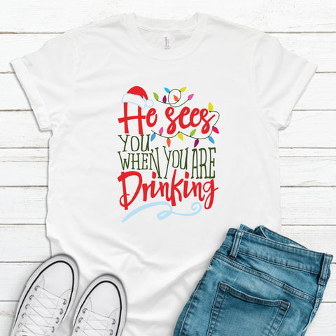 He Sees You When You Are Drinking