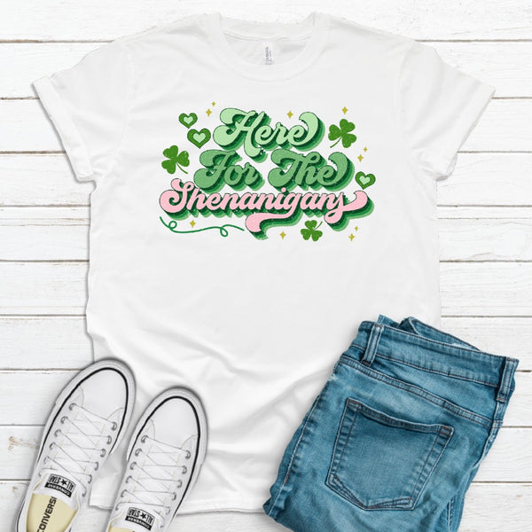 Here for the Shenanigans Tee