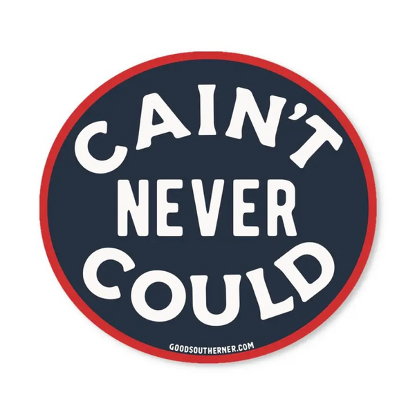 Can't Never Could Decal