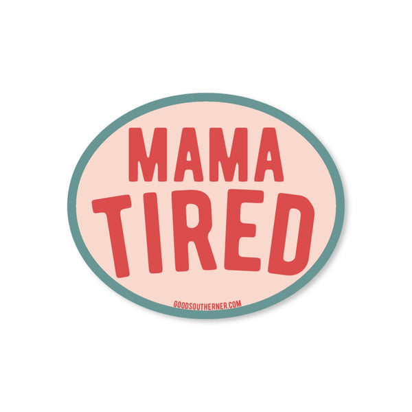 Mama Tired Decal