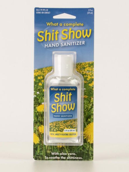 What A Complete Sh%& Show Hand Sanitizer