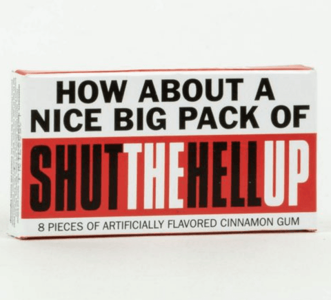 Shut The Hell Up Gum
