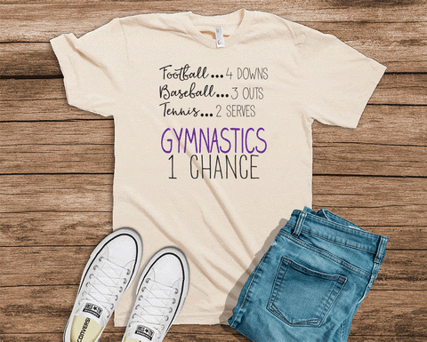 Gymnast One Chance Tee