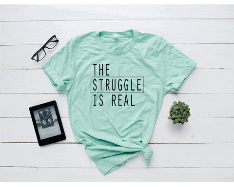 The Struggle Is Real Tee