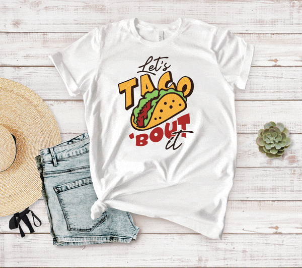 Let's Taco Bout It Tee